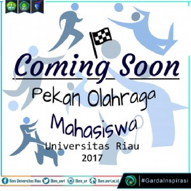 Coming Soon, Pekan Olahraga Mahasiswa Universitas Riau 2017